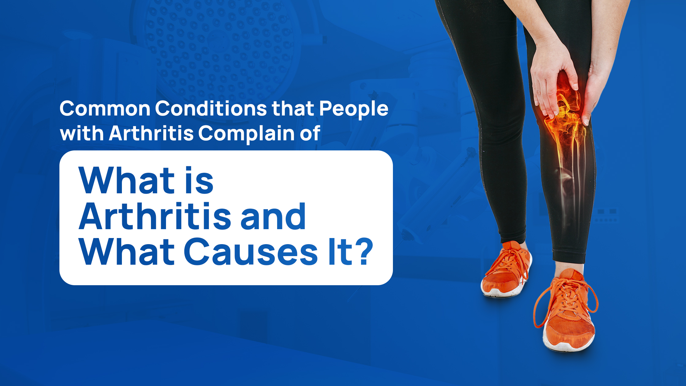 arthritis symptoms, knee arthroscopy, hip arthroscopy, shoulder arthroscopy Nagpur