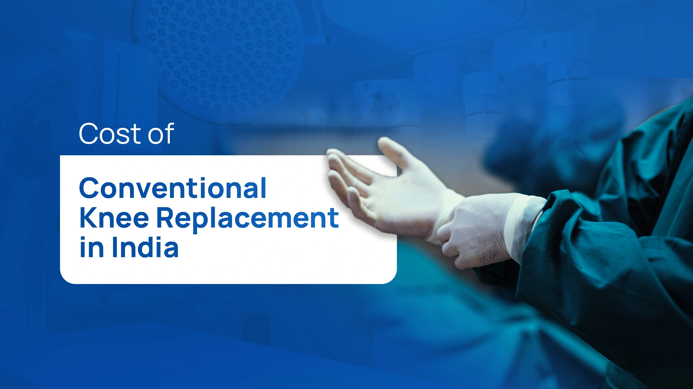 Cost of Conventional Knee Replacement in India