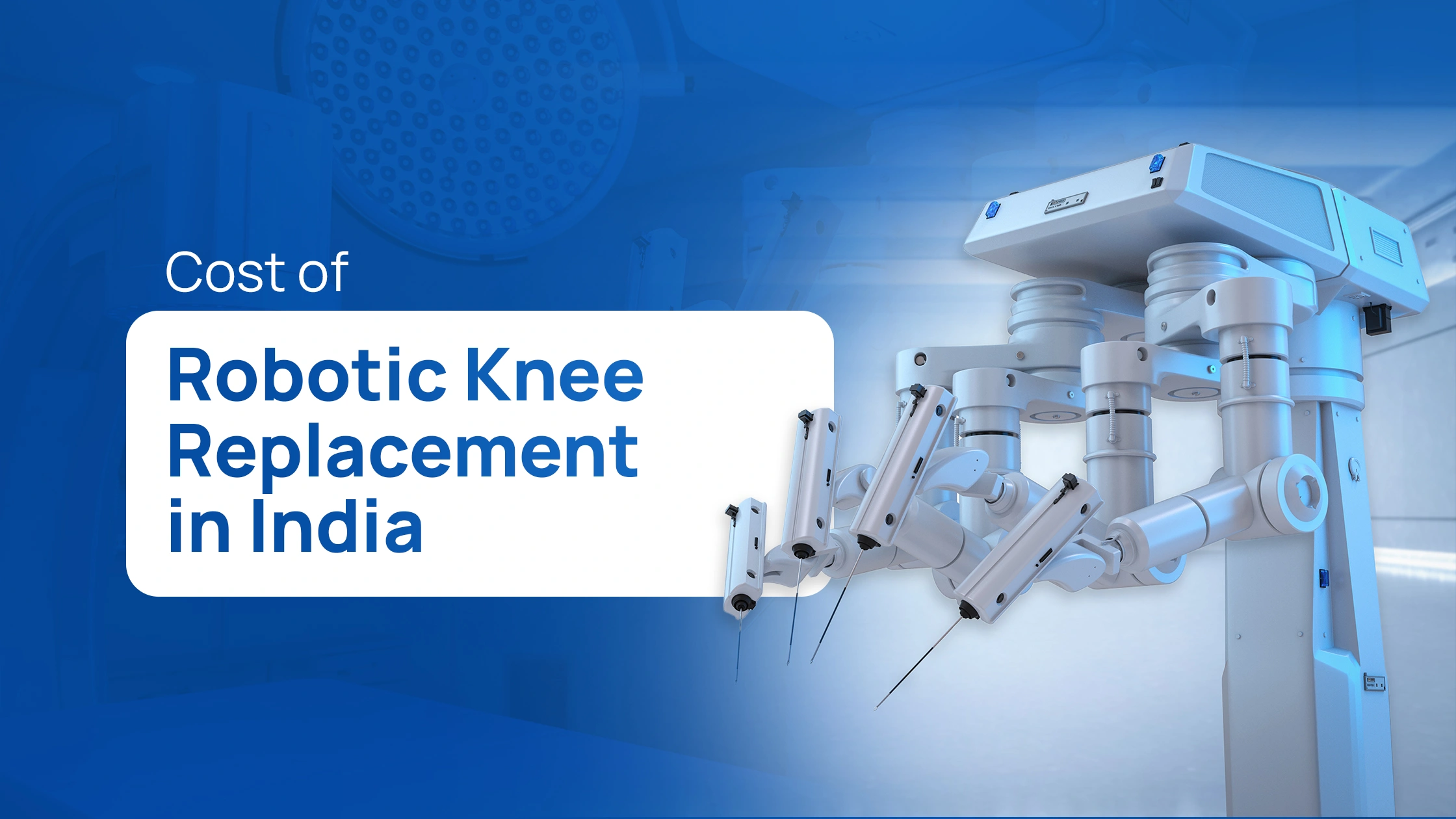 Cost of Robotic Knee Replacement in India