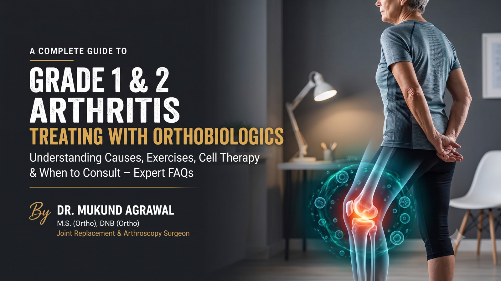 Treating Grade 1 & 2 Arthritis with Orthobiologics: A Modern Approach to Avoid Surgery